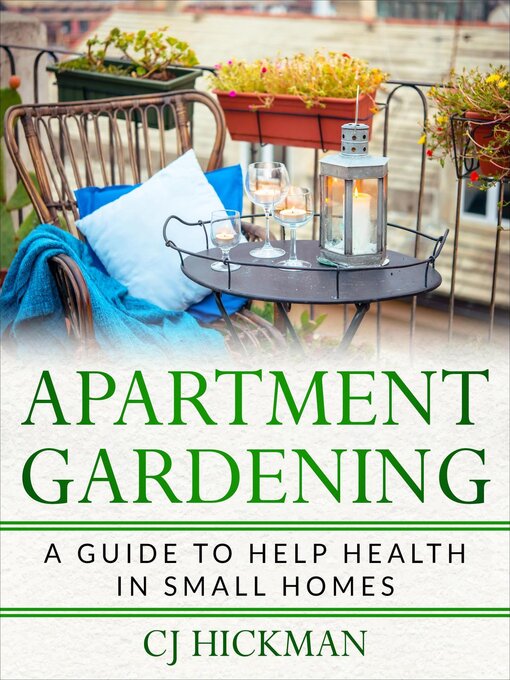 Title details for Apartment Gardening by CJ Hickman - Available